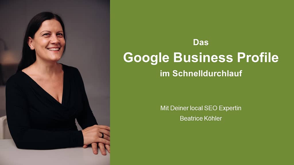Google Business Profile im Schnelldurchlauf - Beatrice Köhler