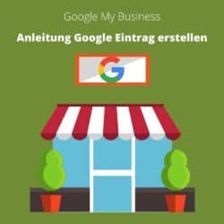 Google My Business - Anleitung Google Eintrag erstellen